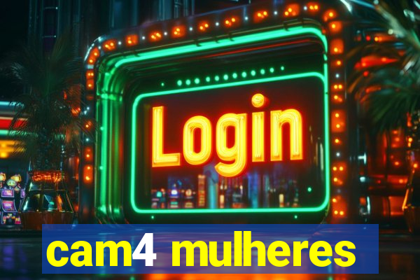 cam4 mulheres